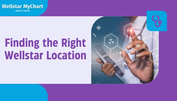 Finding the Right Wellstar Location