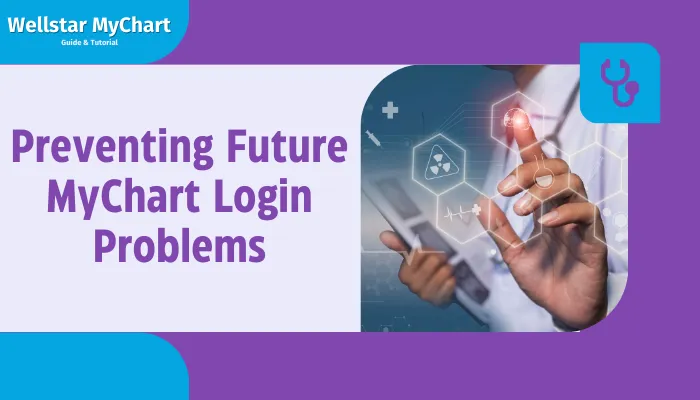 Preventing Future MyChart Login Problems