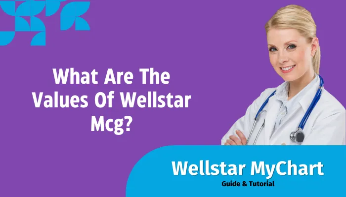 What Are The Values Of Wellstar Mcg?